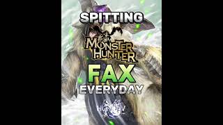 Spitting Monster Hunter FAX Everyday | #shorts #sunbreak #mhw #mhwilds