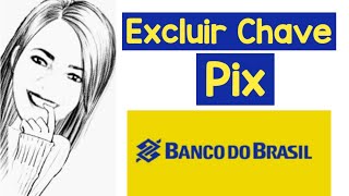 COMO EXCLUIR UMA CHAVE PIX NO BANCO DO BRASIL #short