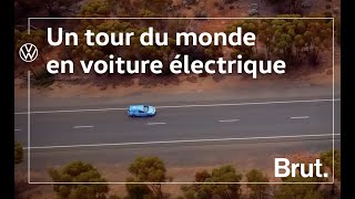 Un tour du monde en voiture électrique | Brut, avec Volkswagen