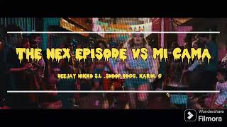 THE NEX EPISODE VS MI CAMA (PERREO FUNK) - DEEJAY NIKKO SL