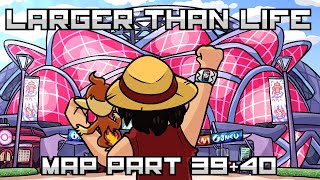 Larger Than Life- MAP Parts 39+40