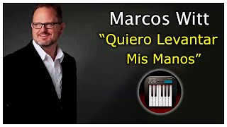 Quiero Levantar Mis Manos - Marcos Witt "TUTORIAL" 🎹🎶