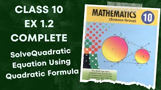 Class 10 Ex 1.2 Complete | Solve Quadratic Equation By Quadratic Formula