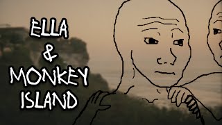 The Tale of Ella And Monkey Island | feelsbadman