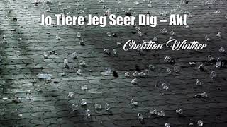 Jo Tiere Jeg Seer Dig  Ak! (Christian Winther Poem)