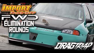 IMPORT FACE OFF (FWD) ELIMINATION ROUNDS