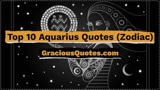 Top 10 Aquarius Quotes (Zodiac) - Gracious Quotes