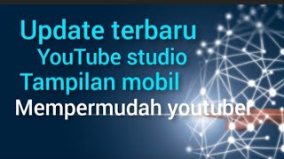 update YouTube studio tampilan moebeil