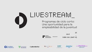 LIVESTREAM - Programas de Ciclo Corto: Una Oportunidad para la Empleabilidad de la Juventud