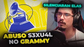 Escândalo no Grammy! Cinco mulheres abu$adas e silenciadas