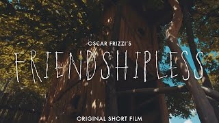 Friendshipless - SHORT FILM