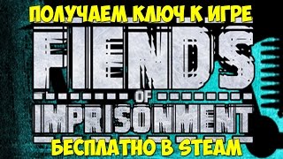 Получаем ключ к игре Fiends of Imprisonment бесплатно в Steam