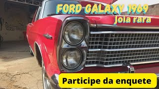 Ford Galaxy 1969 joia rara tudo sobre essa belezura, enquete no fim do vídeo participe...