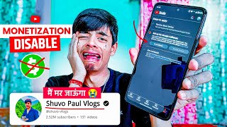 मेरी 2.5Million Channel का Monetization💲Disable हो गया 😭 Only 1 Mistake 💔@shuvo-vlogs