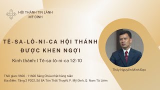 Tê-sa-lô-ni-ca Hội Thánh Được Khen Ngợi| Thầy Nguyễn Minh Đạo | Chúa Nhật 11/06/2023