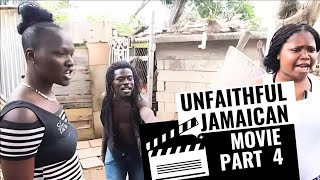 🎬 Unfaithful Jamaican Movie Series | Part 4-7 | Drama & Betrayal Unveiled!