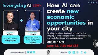 How AI can create new economic opportunities in your city -- An Everyday AI chat