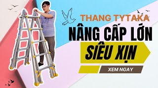 Nâng Cấp Lớn  Thang Chữ A TYTAKA TK-45, Chắc Chắn Hơn Bền Bỉ Hơn, Đáng Mua Nhất Tầm Giá