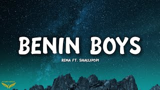 Rema - BENIN BOYS (Lyrics) ft. Shallipopi