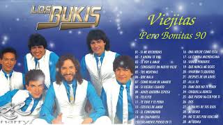 LOS BUKIS VIEJITAS PERO BONITAS 90S - LOS BUKIS MIX DE EXITOS SUS MEJORES CANCIONES