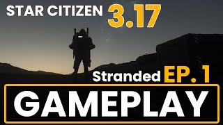 Star Citizen - [3.17 GAMEPLAY Series] - Episode 1