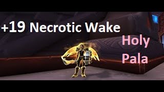 Holy Paladin | +19 Necrotic Wake | Mythic+ Dungeon Wow 9.1.5