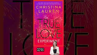 【Worth reading at least once】: The True Love Experiment , by Christina Lauren , Romance Fiction