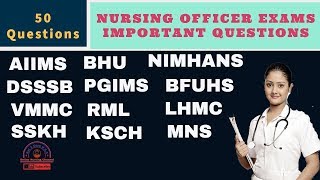 AIIMS / DSSSB / BHU / NIMHANS / PGIMS / VMMC Most Important Nursing Officer Exam Questions