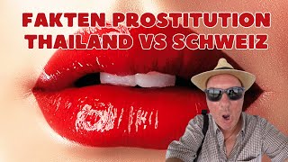 Fakten Prostitution in Thailand vs Schweiz