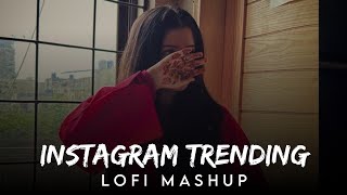 Instagram Trending Lofi Mashup | Love Mashup | Lofi Songs | SR Lofi Vibes