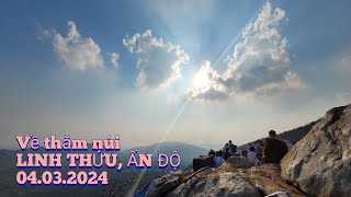 Về thăm LINH THỨU sơn, ẤN ĐỘ 04.03.2024