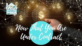 Now what, you are under contract! What happens next from The Slayton Lending Group