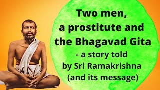 Two men, a prostitute and the Bhagavad Gita - a story on Karma by Ramakrishna, retold by Sadhguru