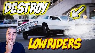 THEY DO IT EVERYDAY! 🔥 WHY DO PEOPLE DESTROY LOWRIDERS?