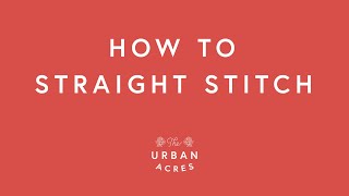 How to Straight Stitch