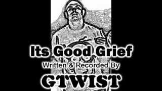 Its Good Grief-★Official Theme Song For Series★ by GTWIST