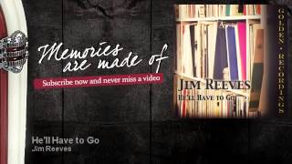 Jim Reeves - He'll Have to Go - Memories Are Made Of