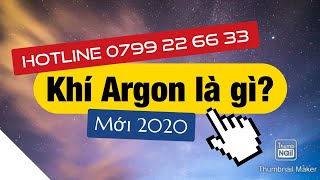 KHÍ ARGON LÀ GÌ?