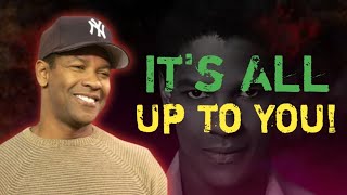 IT'S ALL UP TO YOU! || Denzel Washington || Best Motivational Speech #motivation #denzelwashington