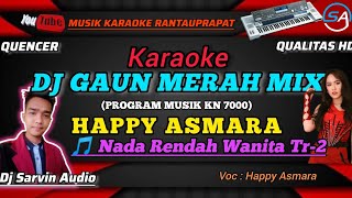 Happy Asmara - Dj Gaun Merah Mix Karaoke | Nada Rendah Wanita Tr-2 | Program Musik KN7000