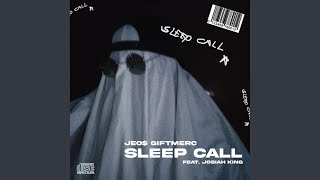 Sleep Call (feat. Josiah King)