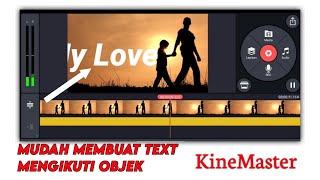 Tutorial KineMaster | Membuat Video Text Mengikuti Objek