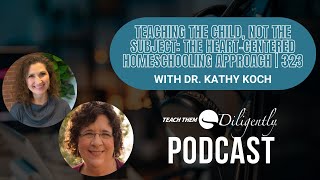 Teaching the Child, Not the Subject: The Heart-Centered Homeschooling Approach | 323