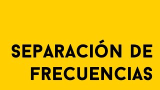 Separación de Frecuencias