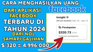 CARA MENGHASILKAN UANG DARI FB FACEBOOK DARI NOL HINGGA GAJIHAN  DI TAHUN 2024  $ 320 = Rp 4.996.000