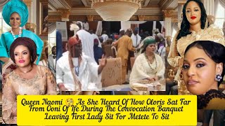 Queen Naomi 🧐 As She Learns Of How Oloris Sat Far From Ooni Of Ife During The  Banquet Over  Metete