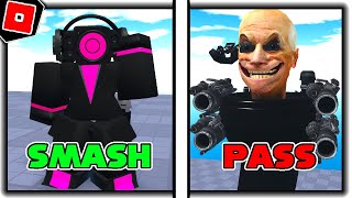 SMASH or PASS ALL SKIBIDI TOILET CHARACTERS in TOILET ROLEPLAY - Roblox