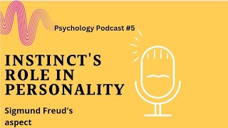 मनोविज्ञान Podcast #5 || Instincts Role in Personality and Life Instinct vs Death Instinct