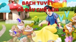 Truyện bạch tuyết và bảy chú lùn/ Truyện thiếu nhi/Truyện cổ tích/Truyện mầm non/Mèo con đi học TV