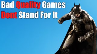 Why We Should Not Stand For Bad Quality Games - Gaming Rant